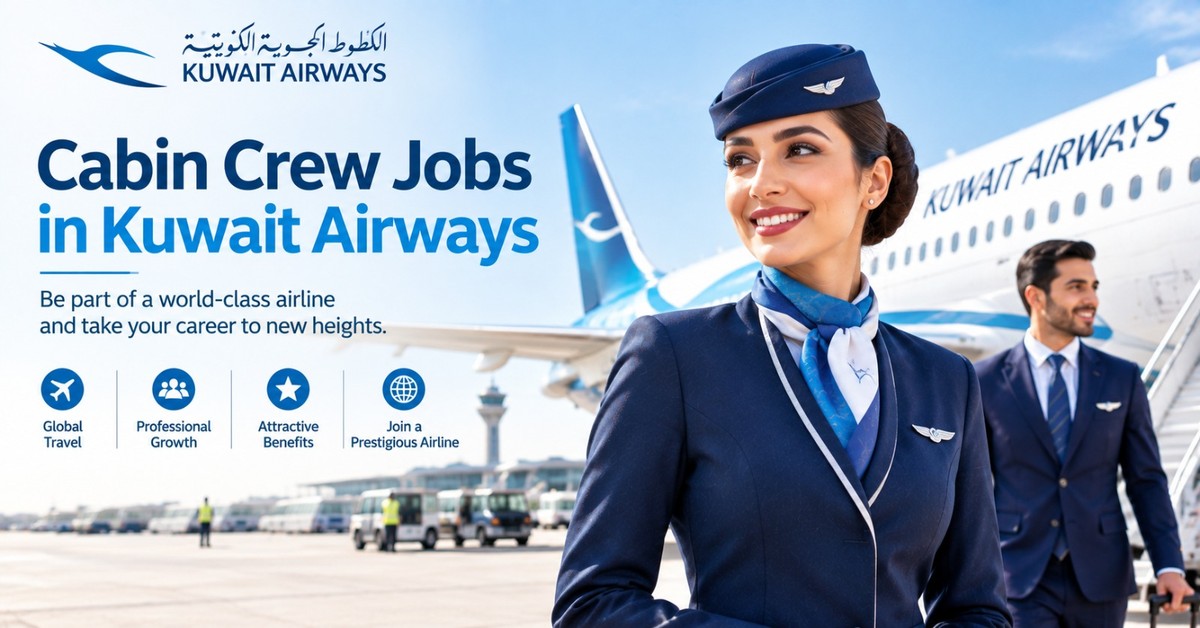How to Apply for Kuwait Airways Cabin Crew Jobs
